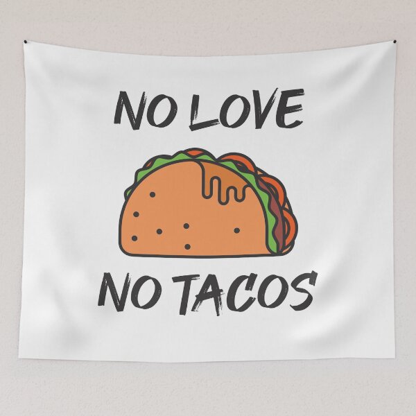 Item preview, No Love No Tacos designed and sold by MJLdesigns.