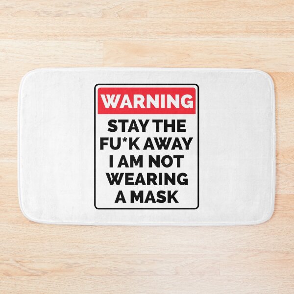 Item preview, WARNING: Stay The Fu*k  Away I Am Not Wearing A Mask designed and sold by T-shirt For You.