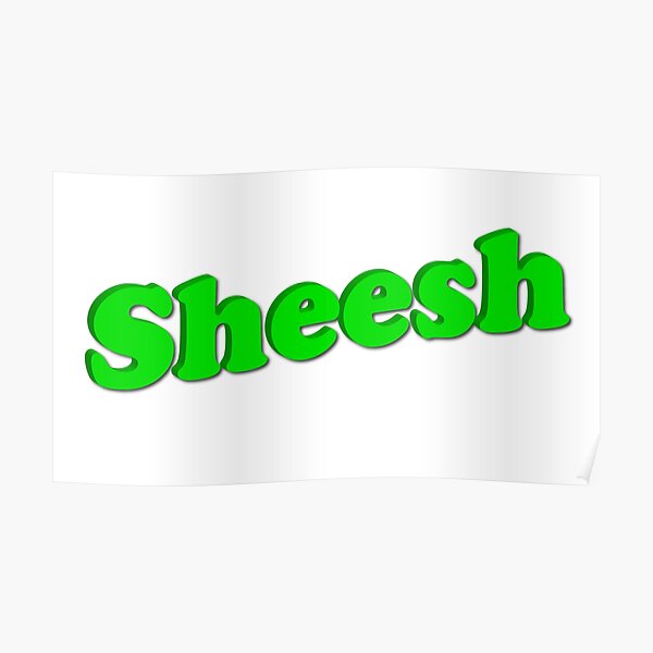 Sheesh Posters | Redbubble