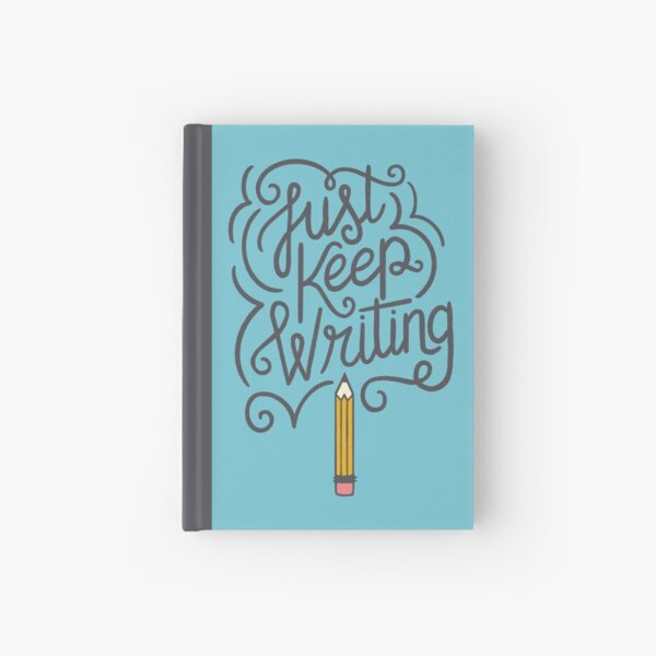 Just Keep Writing Hardcover Journal