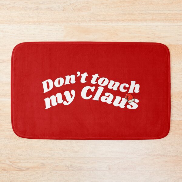 Item preview, Don't touch my Claus, Santa Claus Claws pun designed and sold by lettersbysid.