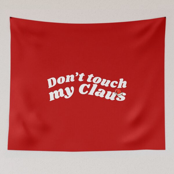 Item preview, Don't touch my Claus, Santa Claus Claws pun designed and sold by lettersbysid.