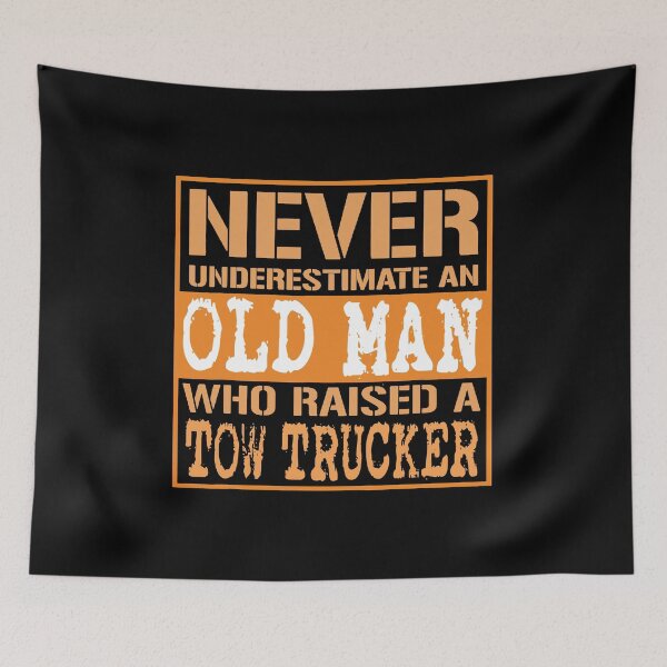 Item preview, Never underestimate an old man Tow Truck Driver designed and sold by NeXore.