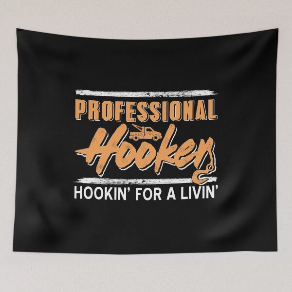 Item preview, Professional Hooker Hookin' for a livin' designed and sold by NeXore.