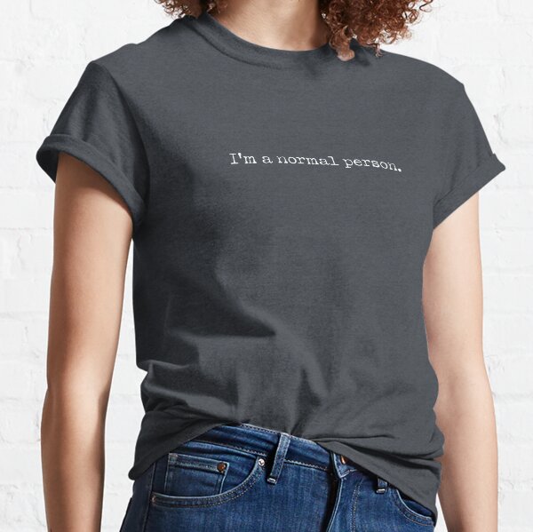 Normal Person (white text) Classic T-Shirt