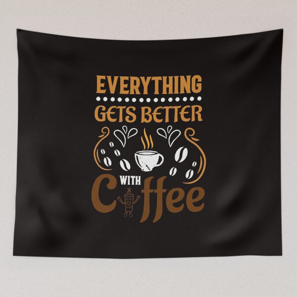 Item preview, Everything Gets Better With Coffee designed and sold by cutitoutsir.