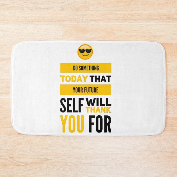 Item preview, Do Something Today That Your Future Self Will Thank You For remixed designed and sold by AW2 Designs.