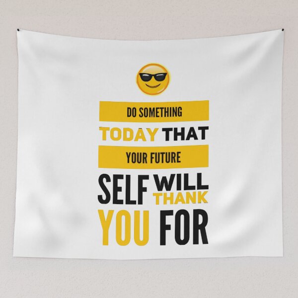 Item preview, Do Something Today That Your Future Self Will Thank You For remixed designed and sold by AW2 Designs.