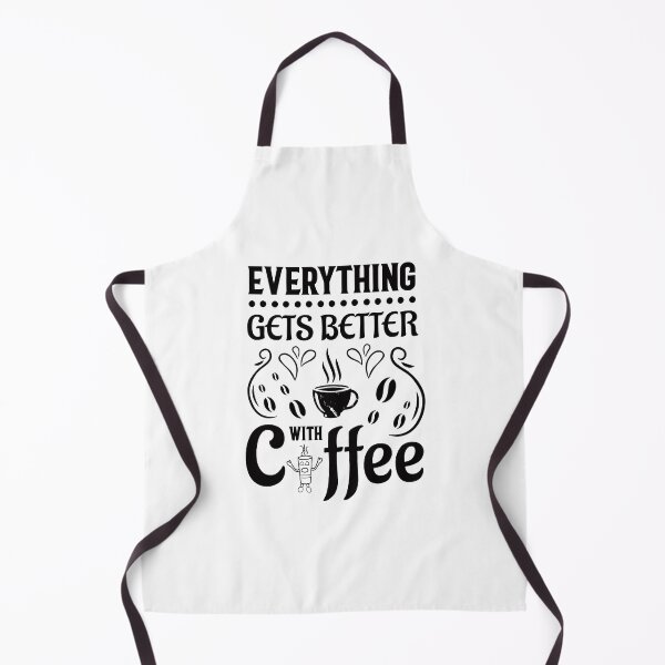 Item preview, Everything Gets Better With Coffee designed and sold by cutitoutsir.