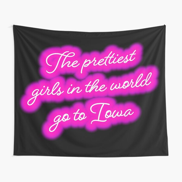Item preview, The Prettiest Girls in the world go Iowa designed and sold by Bri Lantrip.