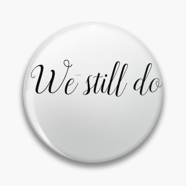 Item preview, We still do . designed and sold by ButterflyOFHope.