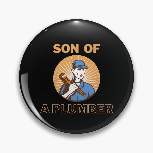 Item preview, Son of a plumber designed and sold by FurioInc.