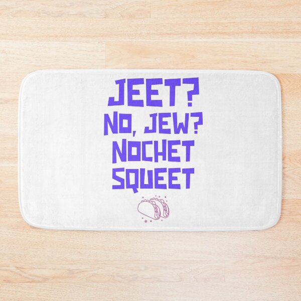 Item preview, Jeet? No, jew? Nochet Squeet designed and sold by RoyBaht.