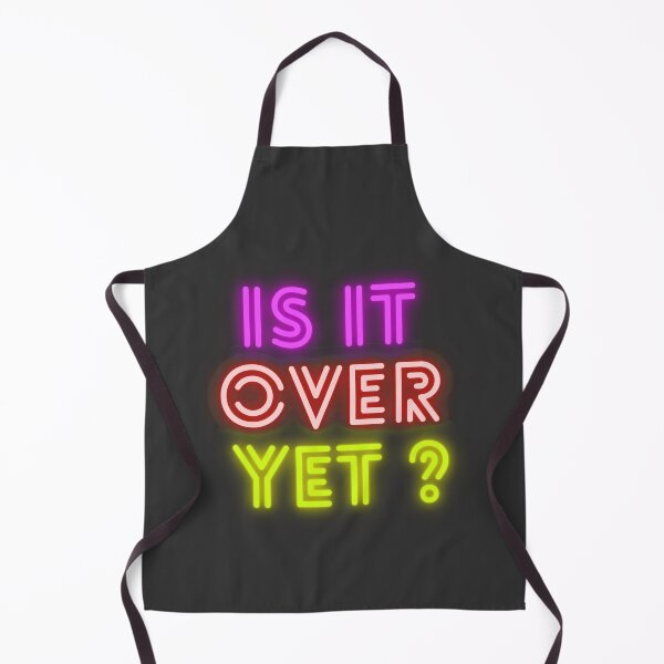 Item preview, Is it over yet designed and sold by Delicarte.