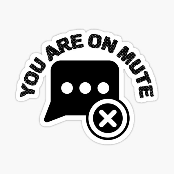 You Are On Mute Sticker