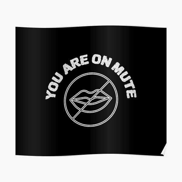 You Are On Mute Poster