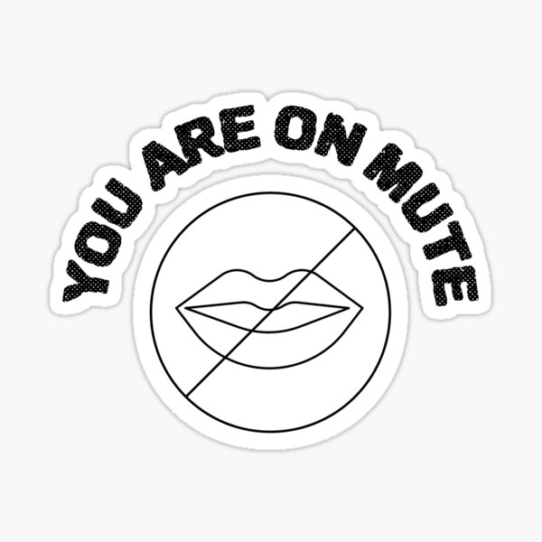 You Are On Mute Sticker