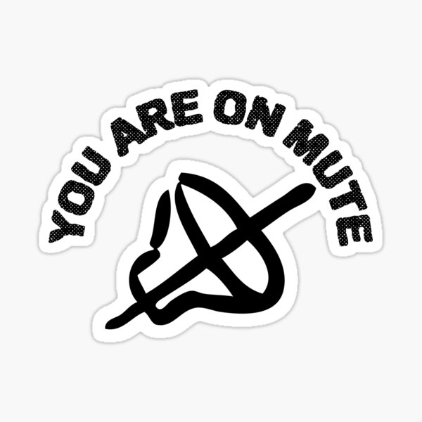 You Are On Mute Sticker