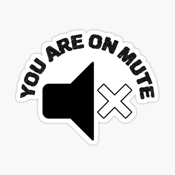 You Are On Mute Sticker