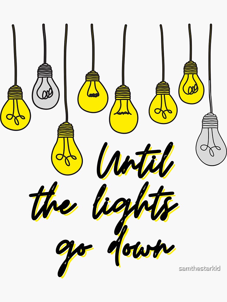 "Until the Lights Go Down iDKHOW" Sticker for Sale by samthestarkid