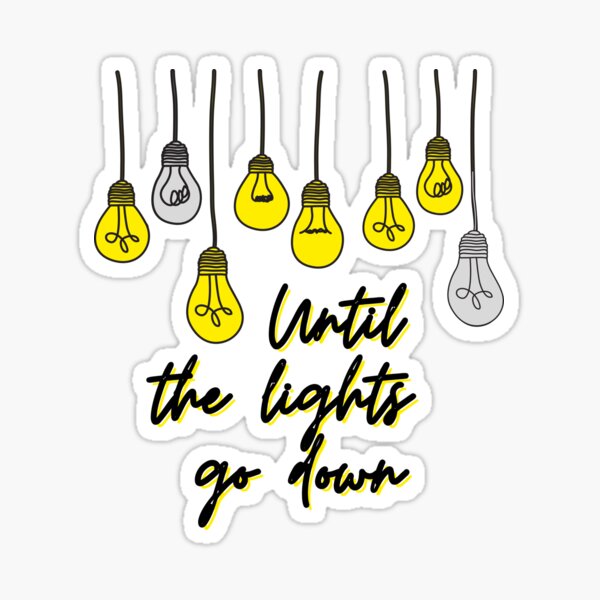 "Until the Lights Go Down iDKHOW" Sticker for Sale by samthestarkid