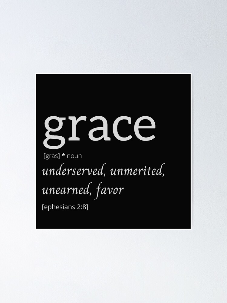 Grace Dictionary Definition with Bible Verse Ephesians 2:8 Poster for Sale  by The Lord's Love Line