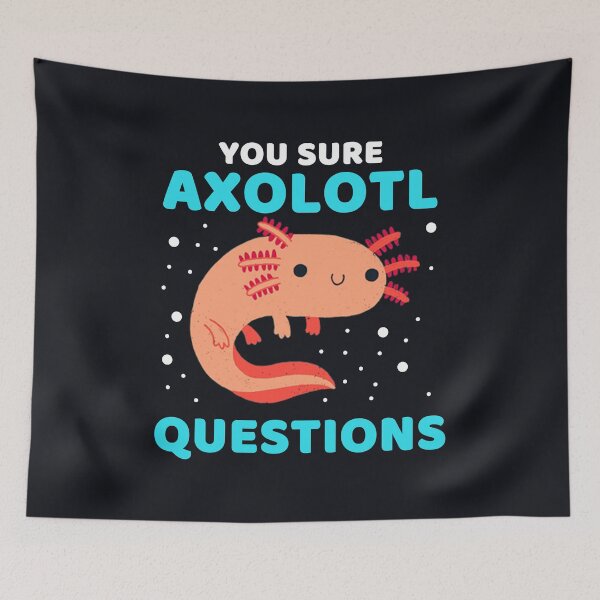 Item preview, YOU SURE AXOLOTL QUESTIONS #005 designed and sold by SalahBlt.