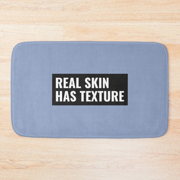 Item preview, Real Skin Has Texture designed and sold by ikoneShop.