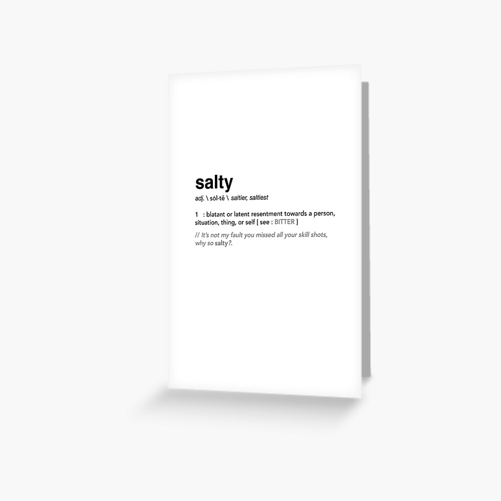  Salty Definition Black Text Memes And Slang Greeting Card By 