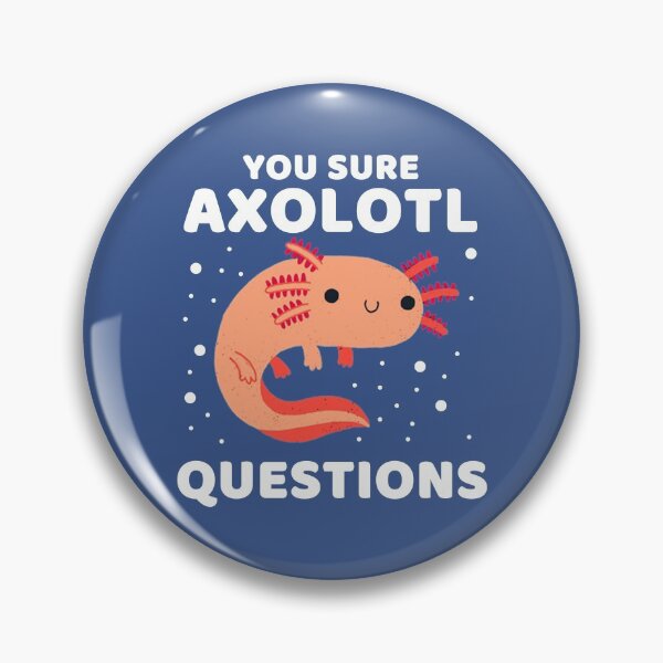 Item preview, YOU SURE AXOLOTL QUESTIONS #006 designed and sold by SalahBlt.