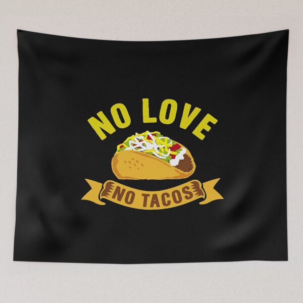 Item preview, No love, no tacos  designed and sold by kader85.