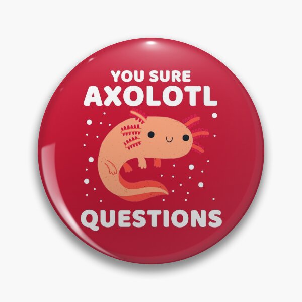 Item preview, YOU SURE AXOLOTL QUESTIONS #007 designed and sold by SalahBlt.