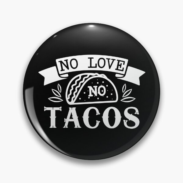 Item preview, No love, no tacos  designed and sold by kader85.
