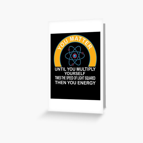 Tú importas a menos que ... Entonces tu ciencia energética Tarjetas de felicitación
