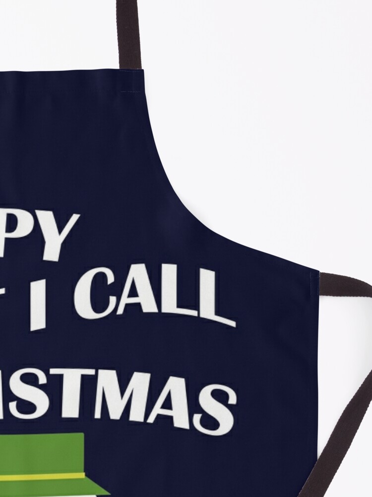 Alternate view of Happy What I Call Christmas Apron
