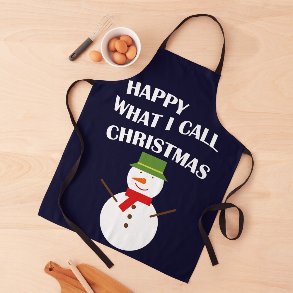 Happy What I Call Christmas Apron