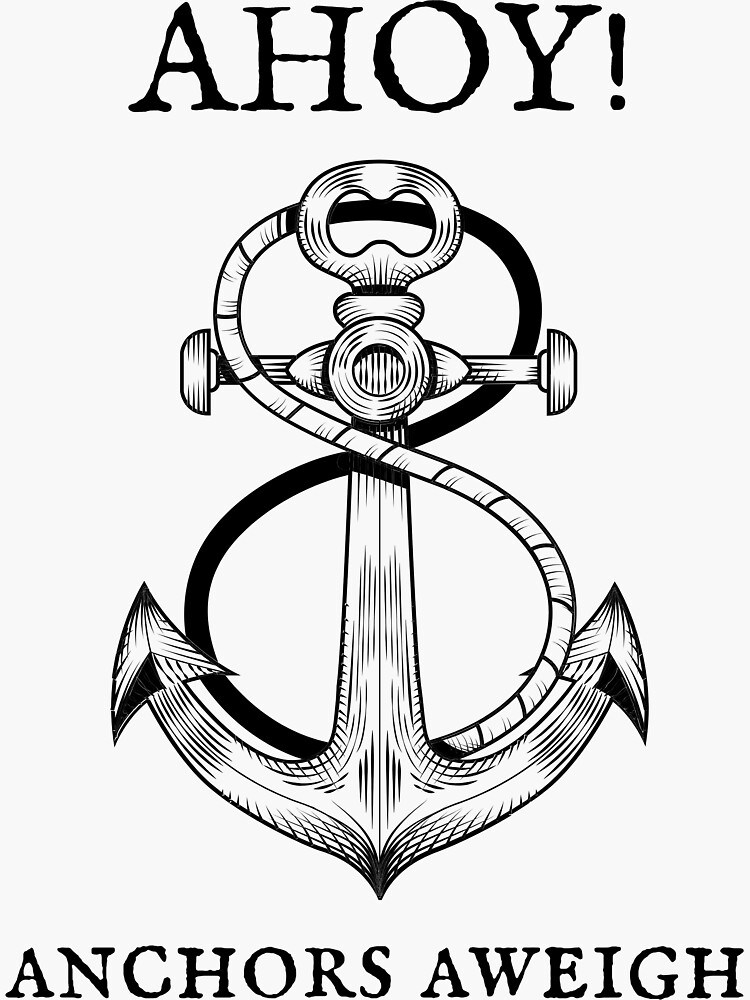 "Ahoy! Anchors Aweigh Vintage Style Drawing Retro Anchor with Nautical