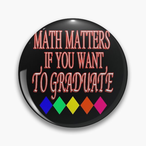 Item preview, Math Matters If You Want To Graduate designed and sold by EdwardMonet.
