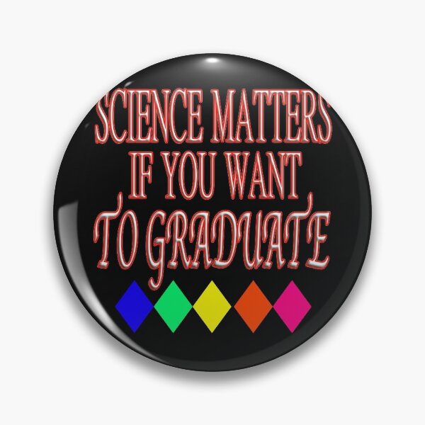 Item preview, Science Matters If You Want To Graduate designed and sold by EdwardMonet.