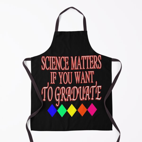 Item preview, Science Matters If You Want To Graduate designed and sold by EdwardMonet.