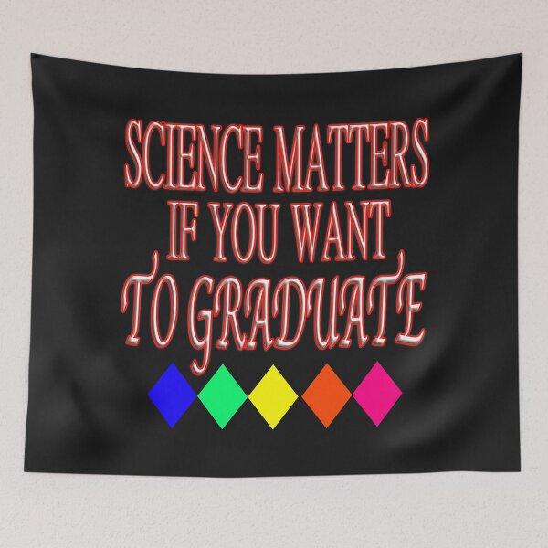 Item preview, Science Matters If You Want To Graduate designed and sold by EdwardMonet.