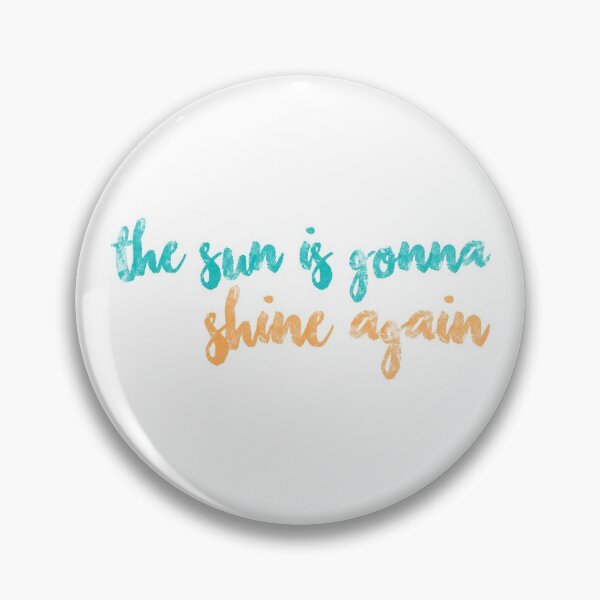 Item preview, the sun is gonna shine again designed and sold by Daniel Simpson.