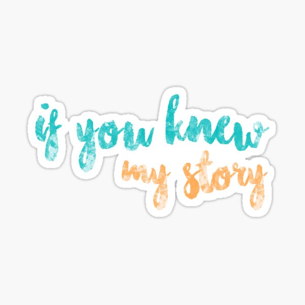 Item preview, if you knew my story designed and sold by Daniel Simpson.