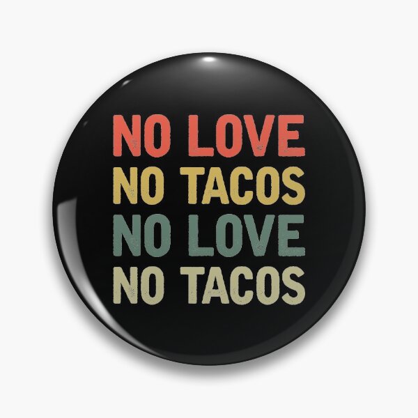 Item preview, No Love No Tacos designed and sold by iskapa.
