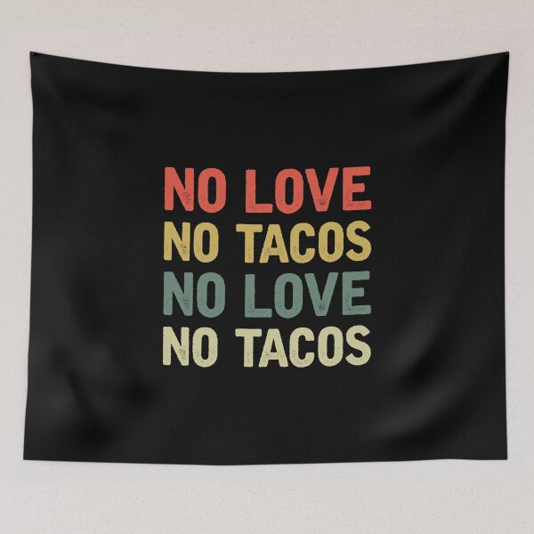 Item preview, No Love No Tacos designed and sold by iskapa.