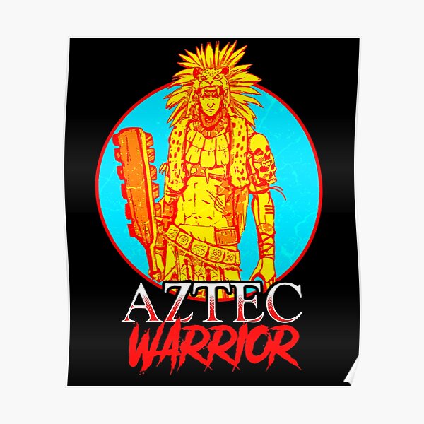 Poster Aztec Warrior Redbubble