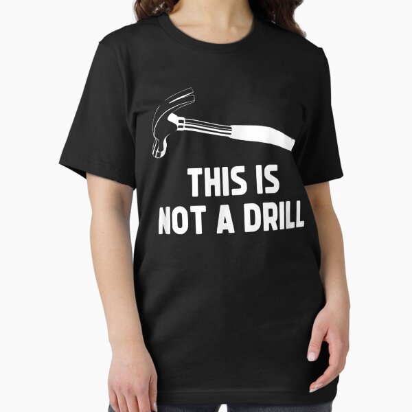 Item preview, Mens This Is Not A Drill Funny Carpenter Dad Sarcastic Gift designed and sold by ArtsByMichelle.