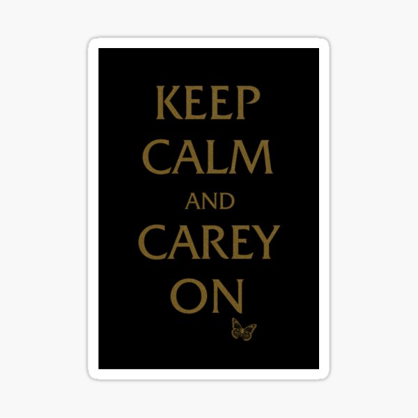 Keep Calm and Carey On Sticker