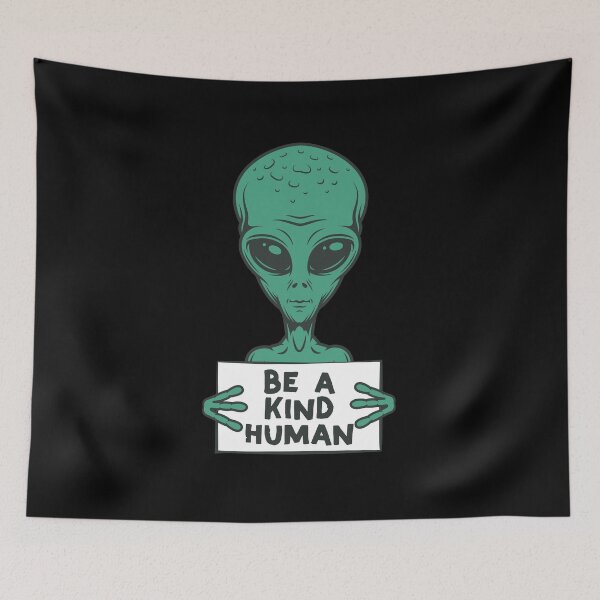 Item preview, BE A KIND HUMAN - funny alien quote designed and sold by nananinanana.
