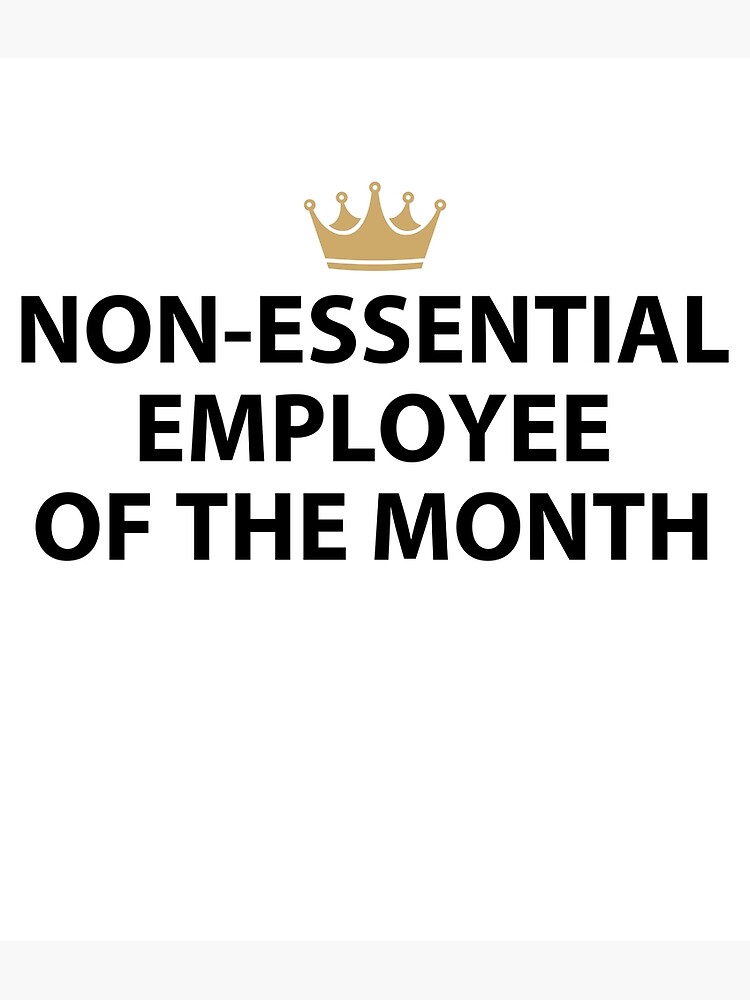 non-essential-employee-of-the-month-funny-employee-quote-poster-by